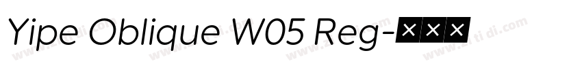 Yipe Oblique W05 Reg字体转换